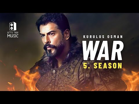 موسيقي المؤسس عثمان Kurulus Osman War Music From Season 5