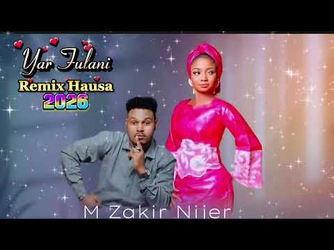 NEW REMIX HAUSA AUDIO 2026 M Zakir Nijer Yar Fulani Mix NEW REMIX HAUSA AUDIO 2026 M Zakir Nijer Yar Fulani Mix