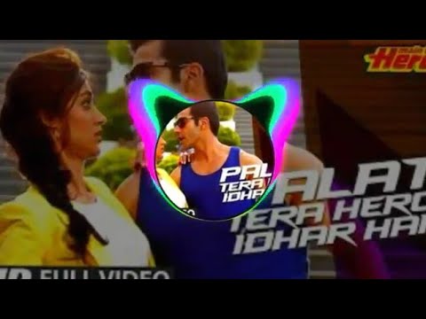 Palat Tera Hero Idhar Hai REMIX