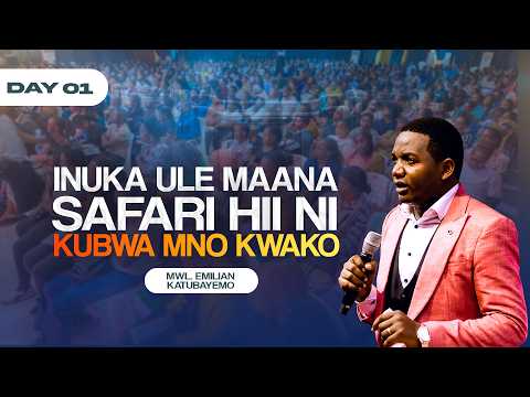 INUKA ULE MAANA SAFARI HII NI KUBWA MNO KWAKO Mwl Emilian Katubayemo INUKA ULE MAANA SAFARI HII NI KUBWA MNO KWAKO Mwl Emilian Katubayemo