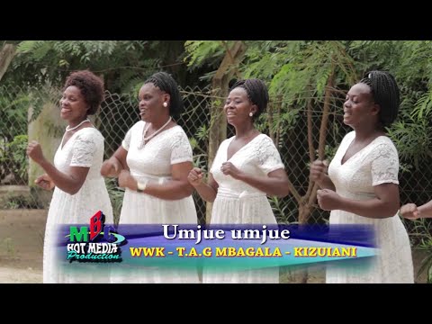UMJUE UMJUE WWK TAG MBAGALA KIZUIANI