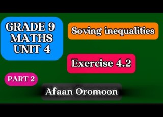 Grade 9 Maths Unit 4 Solving Inequalities Exercise 4 2 Part 2 Afaan Oromoon