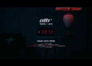 ATB Topic A7S Your Love 9pm Pitched Up