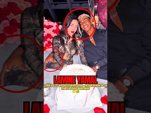 Lamine Yamal A Fêté Les 25 Ans De Sa Petite Amie Le Placement De Sa Main Fait Déjà Polémique