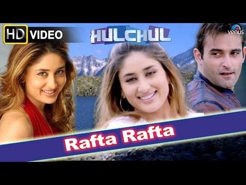 Rafta Rafta HD Full Video Song Hulchul Akshaye Khanna Kareena Kapoor Ishtar Music Rafta Rafta HD Full Video Song Hulchul Akshaye Khanna Kareena Kapoor Ishtar Music