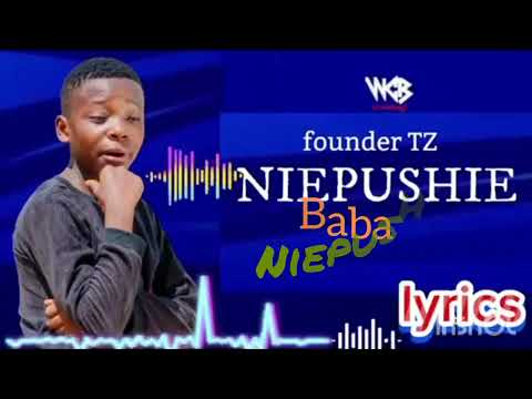Founder Tz Niepushie Official Lyrics