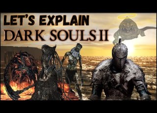 Let S Explain Dark Souls 2 As We Play