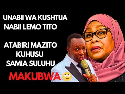 Unabii Wa Kutisha Lemo Tito Atabiri Mazito Na Machungu Kuhusu Kitakacho Fanyikia Samia Suluhu 2026 Unabii Wa Kutisha Lemo Tito Atabiri Mazito Na Machungu Kuhusu Kitakacho Fanyikia Samia Suluhu 2026