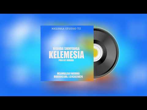 NYANDA SHINYANGA UJUMBE WA KELEMESIA OFFICIAL AUDIO 2026