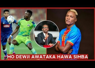  TETESI ZA USAJILI SIMBA MO DEWJI AZITAKA MASHINE HIZI SIMBA CHIVAVIRO NA MAKABI LILEPO NI BALAA