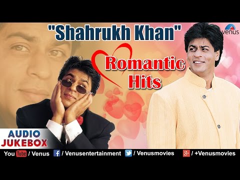 Shahrukh Khan Romantic Hits Audio Jukebox