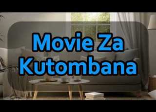  What Does Movie Za Kutombana Mean Movie Za Kutombana Meaning Explained