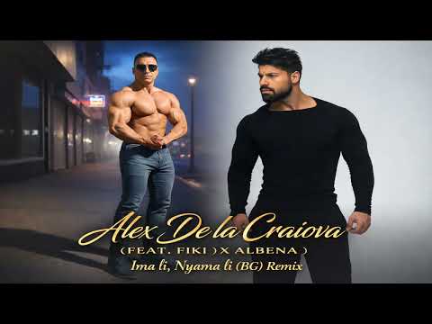 Alex De La Craiova Feat Fiki X Albena Ima Li Nyama Li Trap Oriental Balkan Remix