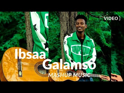 Ibsaa Galamso Oromo Mashup Music 2025