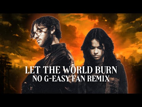 LET THE WORLD BURN Chris Grey Ft Ari Abdul No G Easy AT ALL Fan Remix