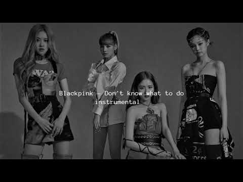 Blackpink Don T Know What To Do Instrumental 𝔰𝔩𝔬𝔴𝔢𝔡 𝔫 𝔯𝔢𝔳𝔢𝔯𝔟𝔢𝔡