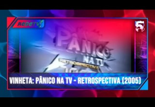 RedeTV Vinhetas Do Pânico Na TV Retrospectiva 2005