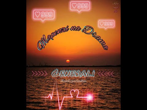 Generali Mapenzi Na Drama Official Lyric Video