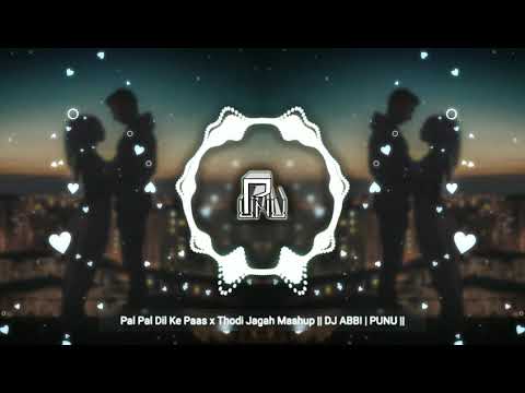 Pal Pal Dil Ke Paas X Thodi Jagah Mashup DJ ABBI PUNU
