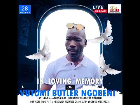 IN LOVING MEMORY OF VUTOMI BUTLER NGOBENI 1991 2026