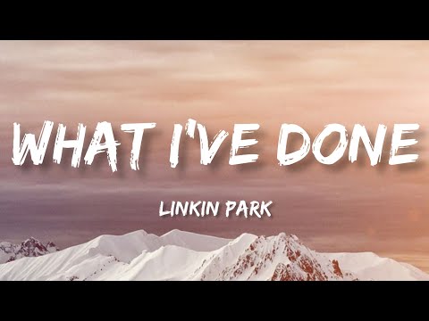 Linkin Park What I Ve Done Lyrics