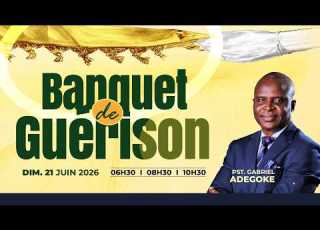 BANQUET DE GUÉRISON ET CULTE MENSUEL D ONCTION II 3e CULTE II DIMANCHE 21 JUIN 2026