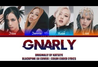AI COVER What If BLACKPINK Sang Gnarly By KATSEYE