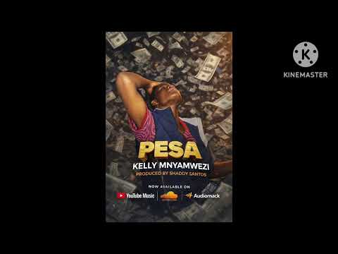 Kelly Mnyamwezi PESA Official Audio Prod By Shaddy Santos Kelly Mnyamwezi PESA Official Audio Prod By Shaddy Santos