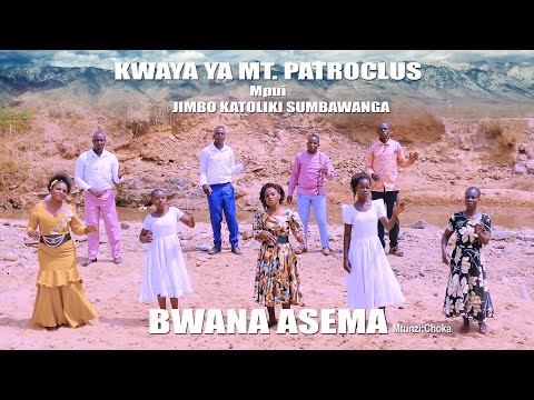 BWANA ASEMA By Daniel Choka Kwaya Ya Mt Patroclus Mpui Jimbo Katoliki Sumbawanga