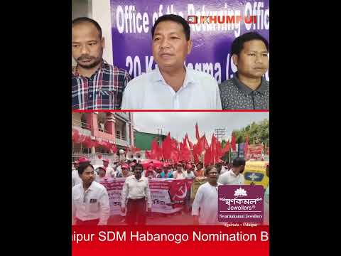 20 Bagma Tei 22 Kathalia Mirja CPIM Ni Wngwi Batainairog Udaipur SDM O Nomination Yapharlaikha