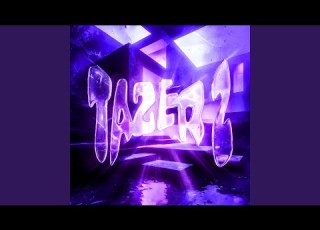  TAZER 2 Slowed