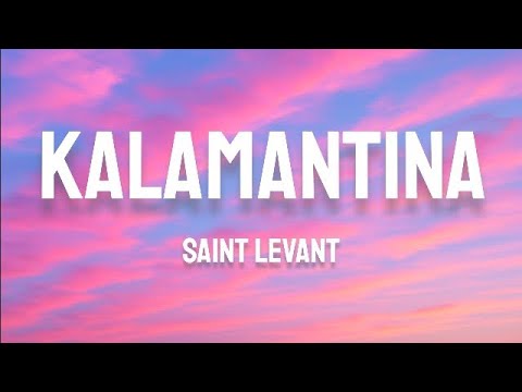 Saint Levant Kalamantina Lyrics English Translation