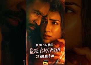 TERE ISHK MEIN World TV Premiere On 27th March 8 PM Sony MAX Par