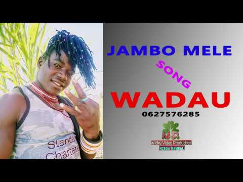 JAMBO MELE Song WADAU 0627576285
