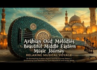 Arabian Oud Melodies Beautiful Middle Eastern Music Journey