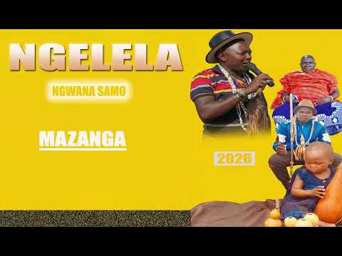 Ngelela Ngwana Samo MAZANGA Official Audio 2026