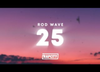 Rod Wave 25 Lyrics