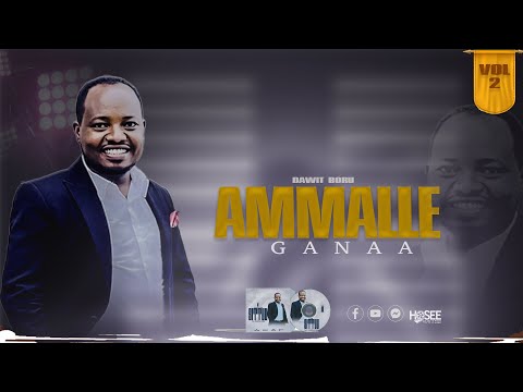 Ammalle Ganaa Gospel Singer Dawit Boru April 2024