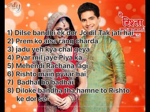 Yeh Rishta Kya Kehlata Hai All Songs Audio Song