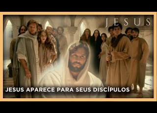 Jesus Ressuscitado Aparece Para Seus Discípulos NOVELA JESUS