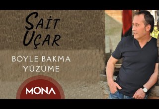 Sait Uçar Böyle Bakma Yüzüme