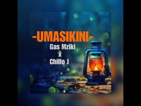 Gas Mziki UMASIKINI Ft Chillo J Un Official Release