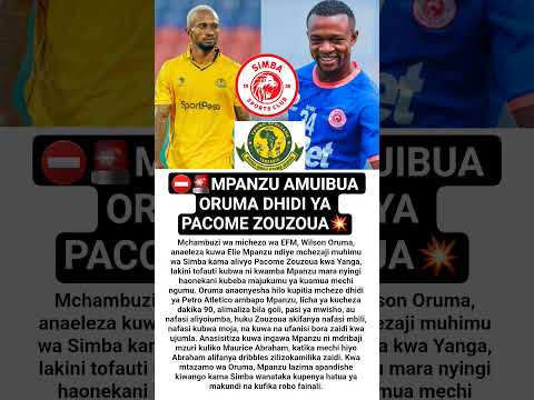 MPANZU AMUIBUA ORUMA DHIDI YA PACOME ZOUZOUA