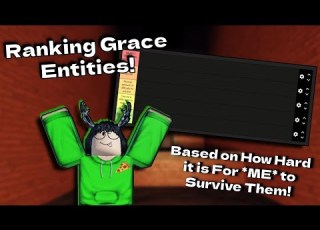  Ranking Grace Entities Based On How Hard It Is For ME To Survive Them
