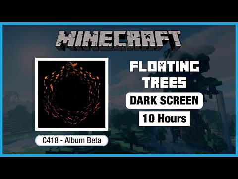 Minecraft C418 Floating Trees Minecraft Music 10 Hours In Dark Screen
