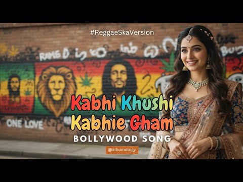 Kabhi Khushi Kabhie Gham Lagu India Versi Reggae SKA Cover By Albumology Bollywood Song Kabhi Khushi Kabhie Gham Lagu India Versi Reggae SKA Cover By Albumology Bollywood Song