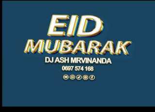 EID MUBARAAK By Dj Ash MrVINANDA 0697574168 Mp3 Jinomojamedia Missomisondo Mbossokhan Djonetz