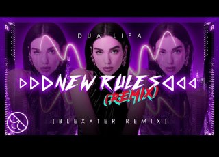 Dua Lipa New Rules Blexxter Remix