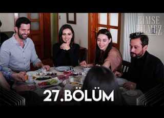  Kimse Bilmez 27 Bölüm