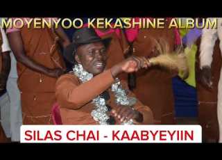 SILAS CHAI KAABYEYIIN MOYENYOO KEKASHINE ALBUM